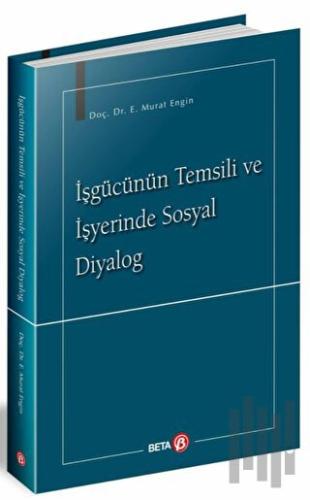 İşgücünün Temsili ve İşyerinde Sosyal Diyalog