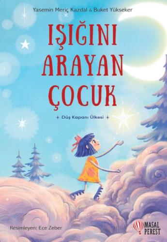 Işığının Arayan Çocuk - Düş Kapanı Ülkesi | Kitap Ambarı