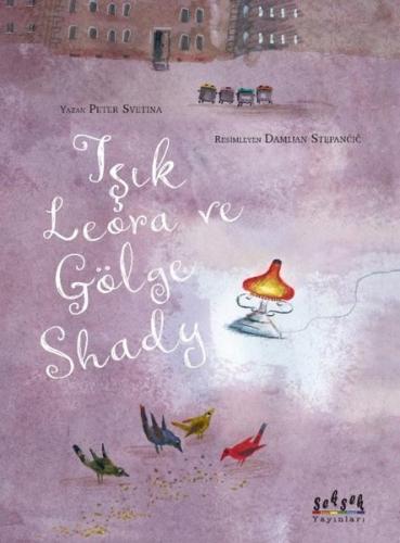 Işık Lerora ve Gölge Shady | Kitap Ambarı