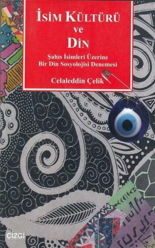 İsim Kültürü ve Din Şahıs İsimleri Üzerine Bir Din Sosyolojisi Denemesi