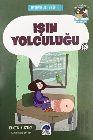 Işın Yolculuğu - Matematik Ünite Hikayeleri 6 | Kitap Ambarı