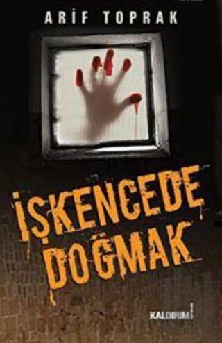 İşkencede Doğmak