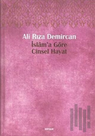 İslam’a Göre Cinsel Hayat (Ciltli)