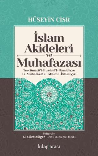 İslam Akideleri ve Muhafazası-Tercümetü'l-Husunü'l-Hamidiyyeli-Muhafazati'l-Akaidi'l-İslamiyye