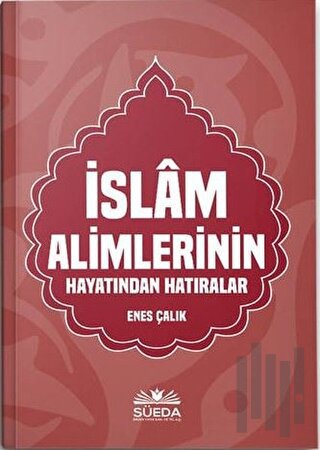 İslam Alimlerinin Hayatından Hatıralar