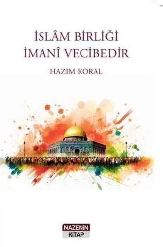 İslam Birliği İmani Vecibedir | Kitap Ambarı