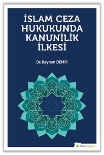 İslam Ceza Hukukunda Kanunilik İlkesi