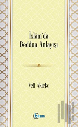 İslam’da Beddua Anlayışı