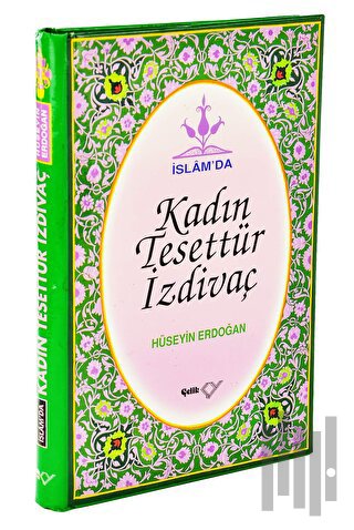 İslam’da Kadın, Tesettür, İzdivaç (Ciltli)
