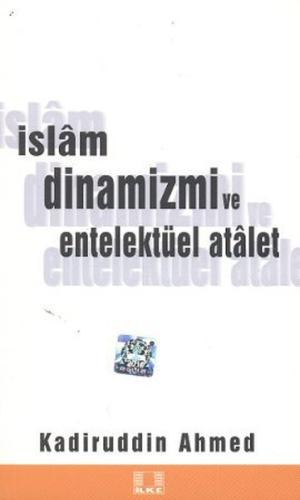 İslam Dinamizmi ve Entellektüel Atalet | Kitap Ambarı