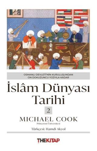 İslam Dünyası Tarihi 2 - Osmanlı Devleti'nin Kuruluşundan On Dokuzuncu