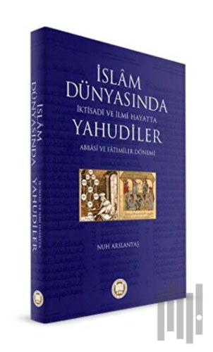 İslam Dünyasında İktisadi ve İlmi Hayatta Yahudiler