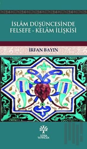 İslam Düşüncesinde Felsefe - Kelam İlişkisi | Kitap Ambarı