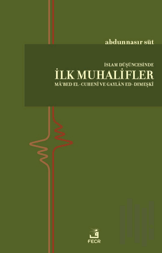 İslam Düşüncesinde İlk Muhalifler
