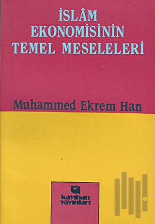 İslam Ekonomisinin Temel Meseleleri