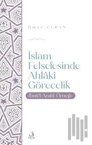 İslam Felsefesinde Ahlaki Görecelik | Kitap Ambarı