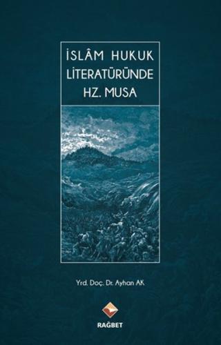 İslam Hukuk Literatüründe Hz.Musa (Ciltli)