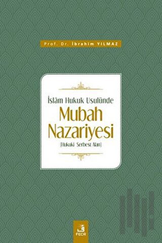 İslam Hukuk Usulünde Mubah Nazariyesi