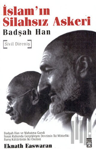 İslam’ın Silahsız Askeri Badşah Han Sivil Direniş