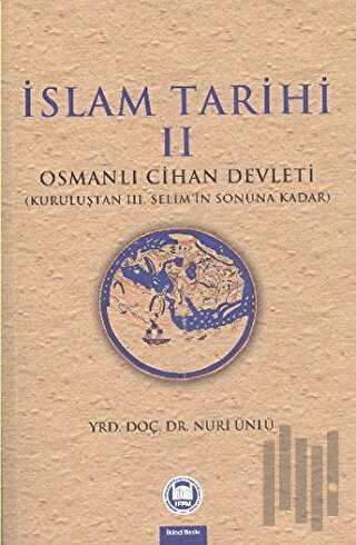 İslam Tarihi 2: Osmanlı Cihan Devleti
