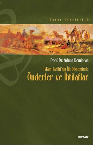 İslam Tarihi'nin İlk Döneminde Önderler ve İhtilaflar