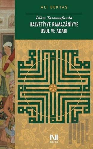 İslam Tasavvufunda Halvetiyye Ramazaniyye Usul ve Adabı | Kitap Ambarı