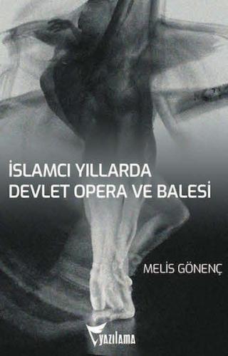 İslamcı Yıllarda Devlet Opera ve Balesi