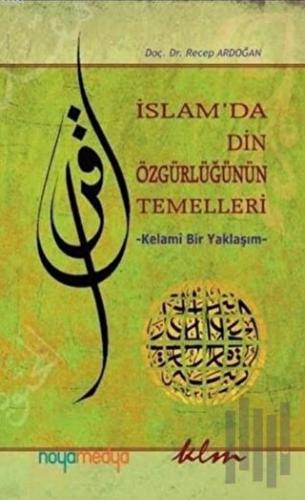 İslam'da Din Özgürlüğünün Temelleri