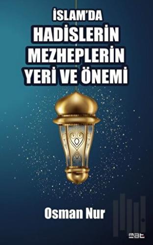 İslam'da Hadislerin Mezheplerin Yeri ve Önemi