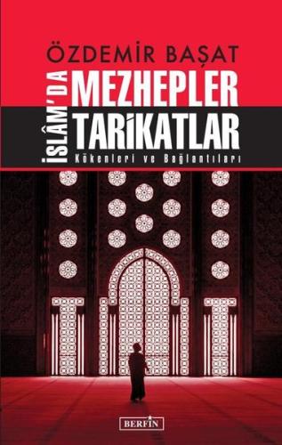 İslam'da Mezhepler Tarikatlar - Kökenleri ve Bağlantıları