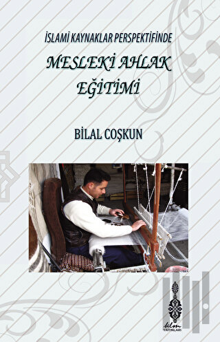 İslami Kaynaklar Perspektifinde Mesleki Ahlak Eğitimi