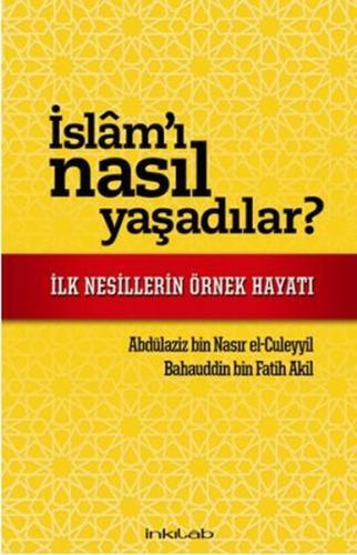 İslam'ı Nasıl Yaşadılar?  İlk Nesillerin Örnek Hayatı
