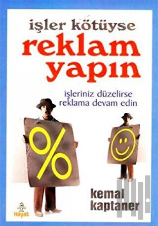 İşler Kötüyse Reklam Yapın