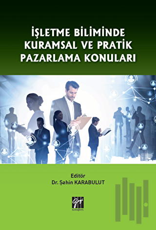 İşletme Biliminde Kuramsal ve Pratik Pazarlama Konuları | Kitap Ambarı