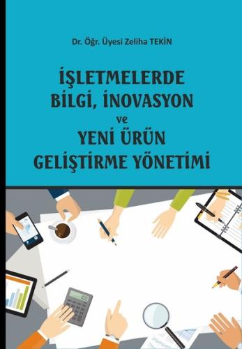 İşletmelerde Bilgi İnovasyon ve Yeni Ürün Geliştirme Yönetimi
