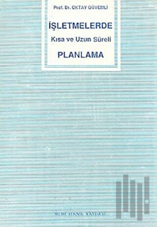 İşletmelerde Kısa ve Uzun Süreli Planlama