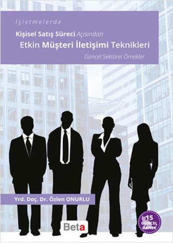 İşletmelerde Kişisel Satış Süreci Açısından Etkin Müşteri İletişimi Teknikleri