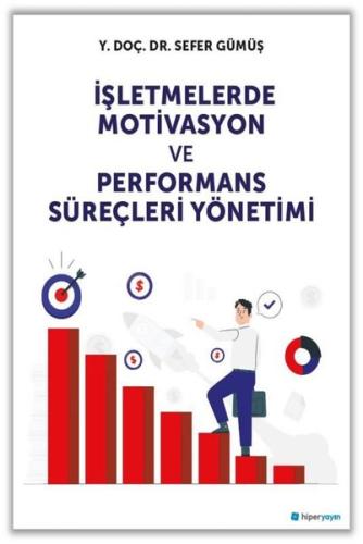 İşletmelerde Motivasyon ve Performans Süreçleri Yönetimi | Kitap Ambar
