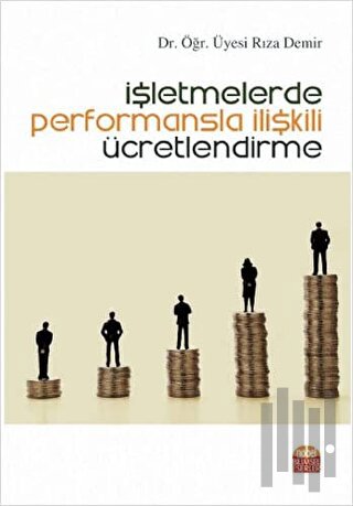 İşletmelerde Performansla İlişkili Ücretlendirme