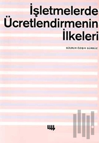 İşletmelerde Ücretlendirmenin İlkeleri