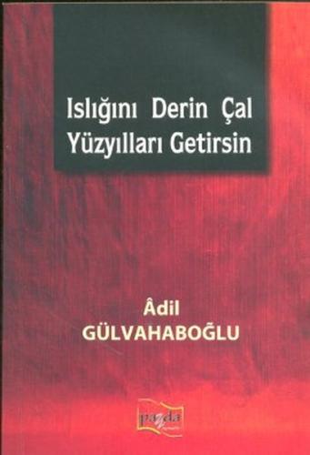 Islığını Derin Çal Yüzyılları Getirsin | Kitap Ambarı