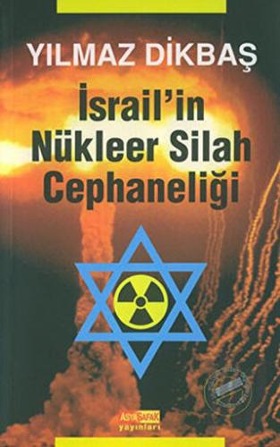 İsrail’in Nükleer Silah Cephaneliği