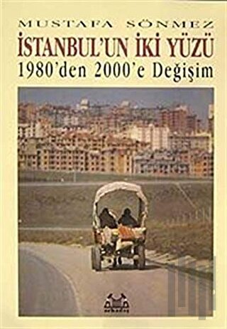 İstanbul’un İki Yüzü 1980’den 2000’e Değişim