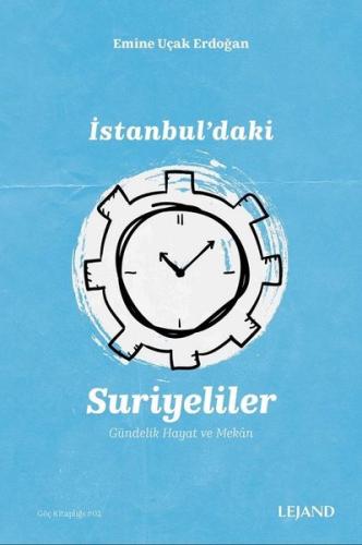 İstanbul'daki Suriyeliler ve Gündelik Hayat ve Mekan