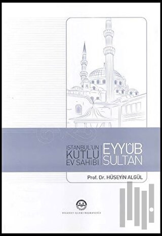 İstanbul'un Kutlu Ev Sahibi Eyyub Sultan