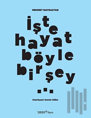 İşte Hayat Böyle Bir Şey | Kitap Ambarı