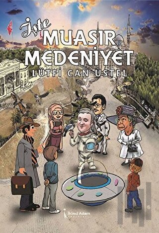 İşte Muasır Medeniyet