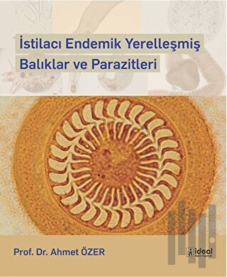 İstilacı Endemik Yerelleşmiş Balıklar ve Parazitleri
