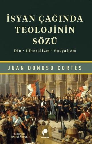 İsyan Çağında Teolojinin Sözü: Din Liberalizm Sosyalizm