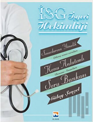 İşyeri Hekimliği Sınavlarına Yönelik Konu Anlatımlı Soru Bankası